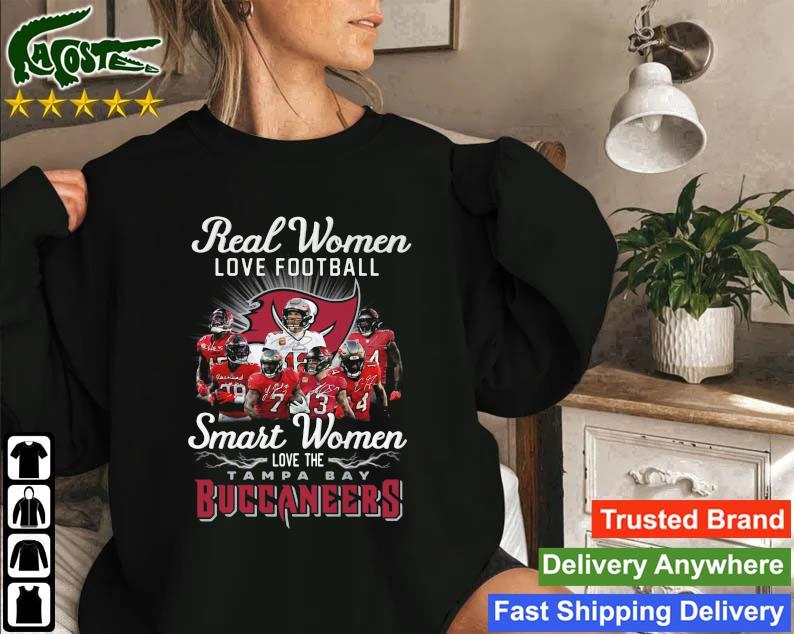 Real Women Love Football Smart Women Love The Tampa Bay Buccaneers Tom Brady Signatures Sweatshirt