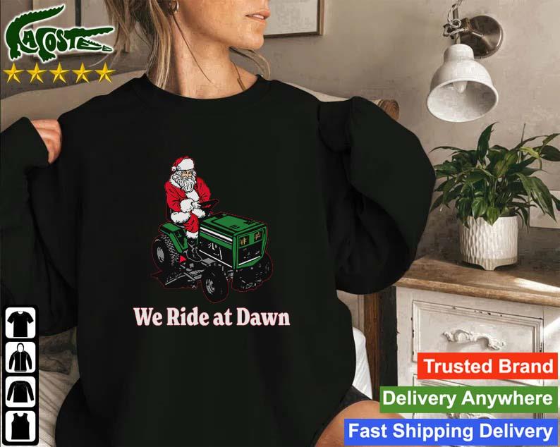 Santa Claus We Ride At Dawn Christmas Sweatshirt