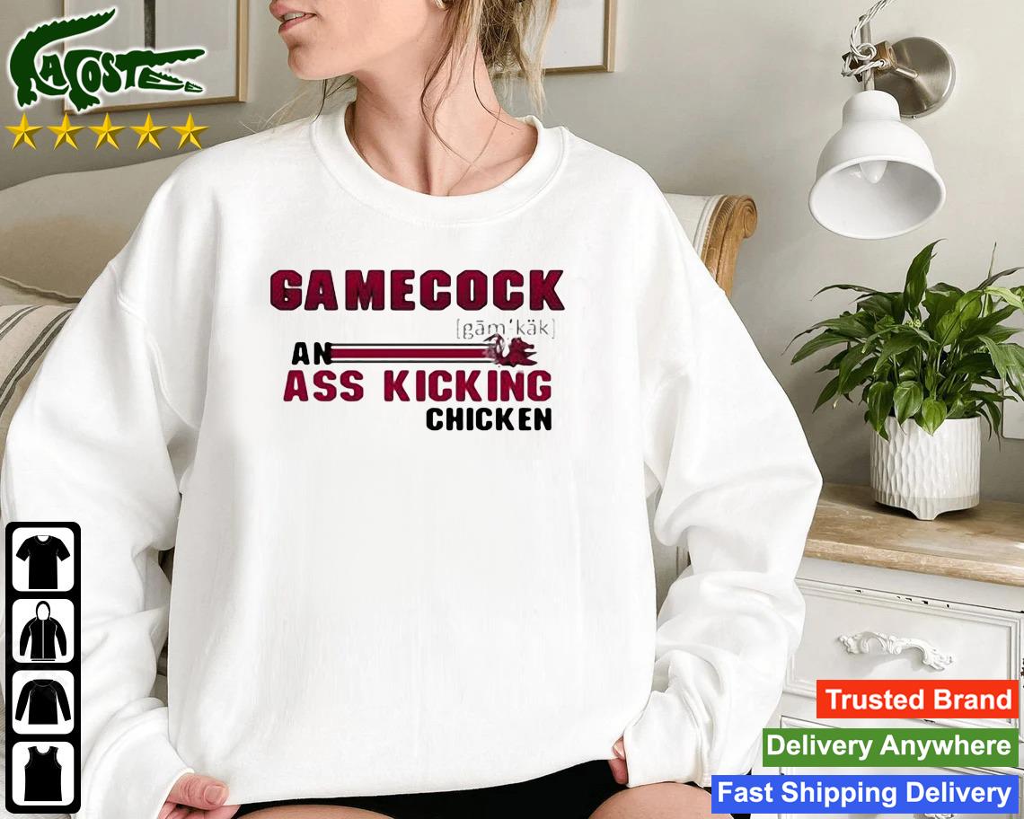 South Carolina Gamecock An Ass Kicking Chicken Sweatshirt