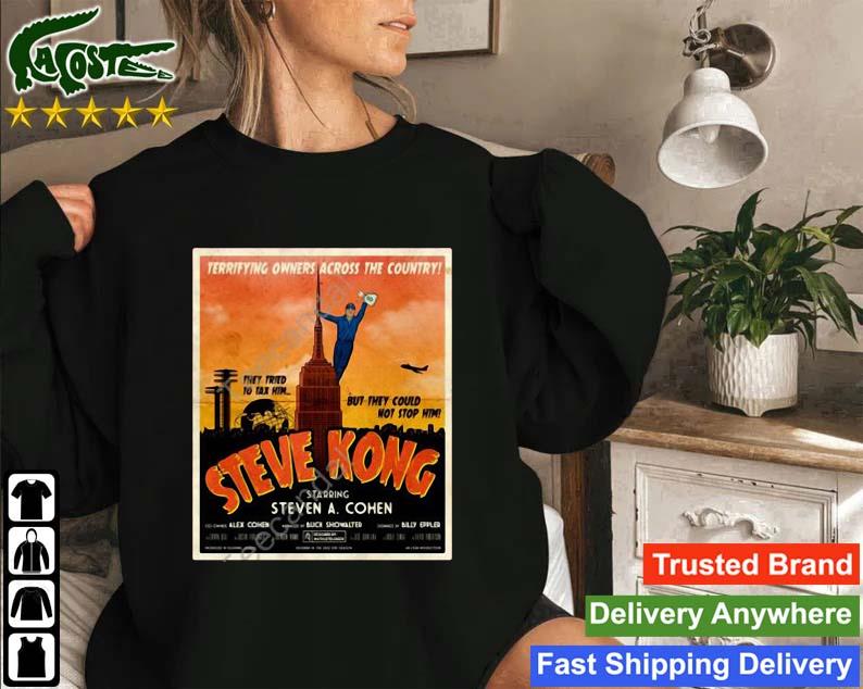 Steven Cohen Terrifying Owners Across The Country Steve Kong Sweatshirt