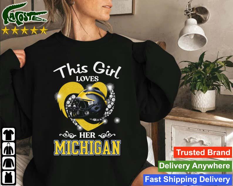 This Girl Loves Her Michigan Wolverines Football 2022 Sweatshirt