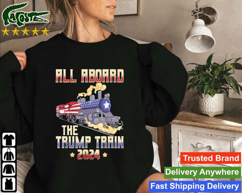 Top All Aboard The Trump Train 2024 American Flag Sweatshirt
