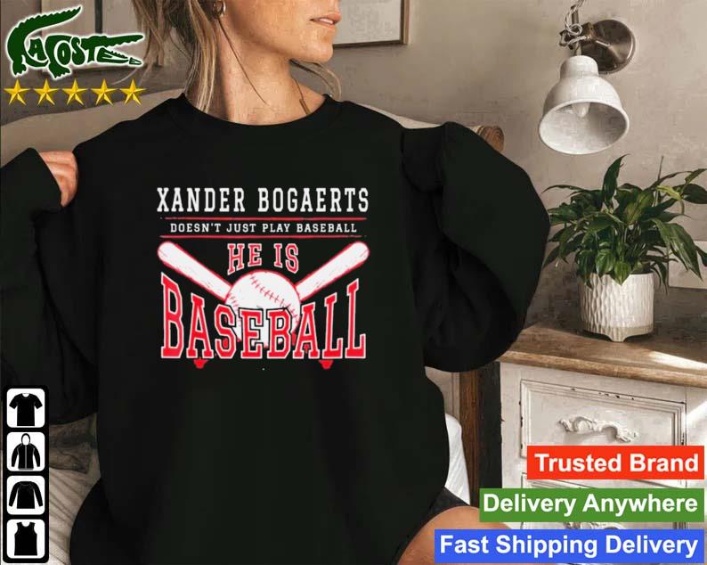 Xan Diego Xander Bogaerts Doesn't Just Play Baseball He Is Baseball Sweatshirt