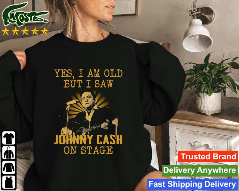 Yes I Am Old But I Saw Johnny Cash On Stage Vintage Sweatshirt
