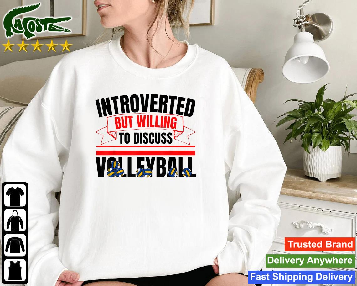 Introverted But Willing To Discuss Volleyball Anti Social 2023 Sweatshirt