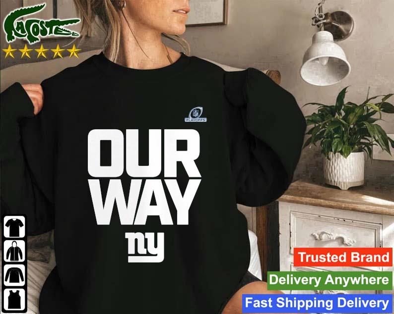 New York Giants 2022 Nfl Playoffs Our Way Sweatshirt, hoodie, sweater, long  sleeve and tank top