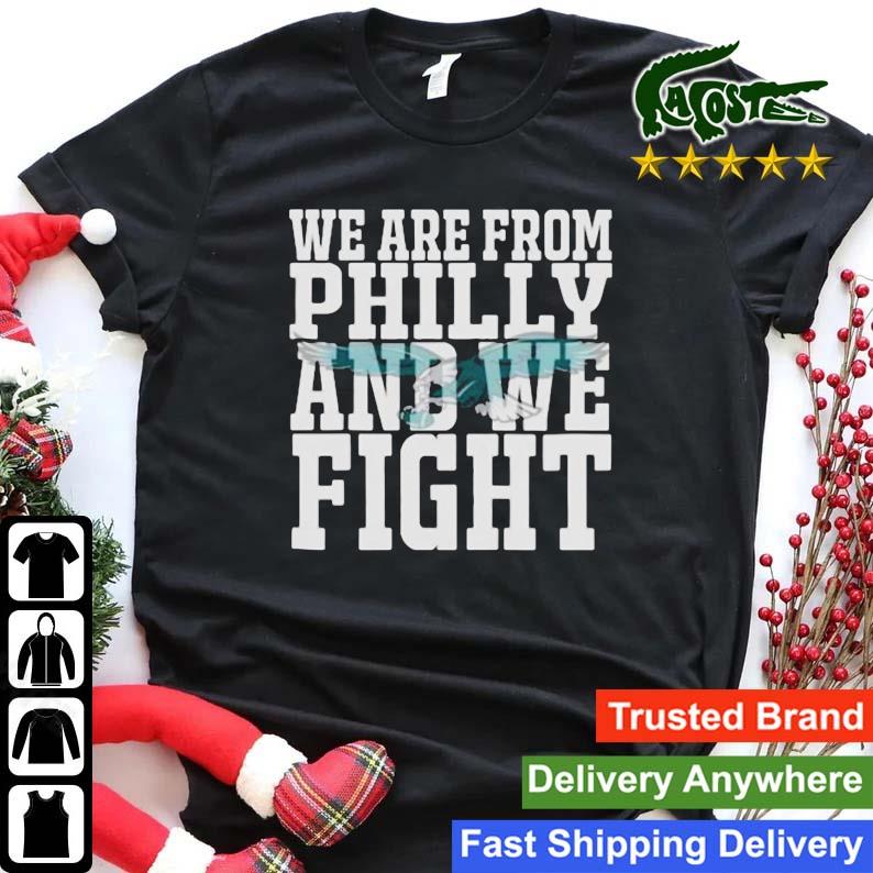 We Are From Philly And We Fight Sweats Shirt