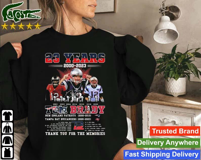 23 Years 2000 – 2023 Tom Brady New England Patriots 2000-2019 Tampa Bay Buccaneers 2020-2023 Thank You For The Memories Signature Sweatshirt