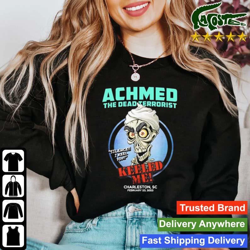 Achmed The Dead Terrorist Charleston Sc 2023 T-s Sweater