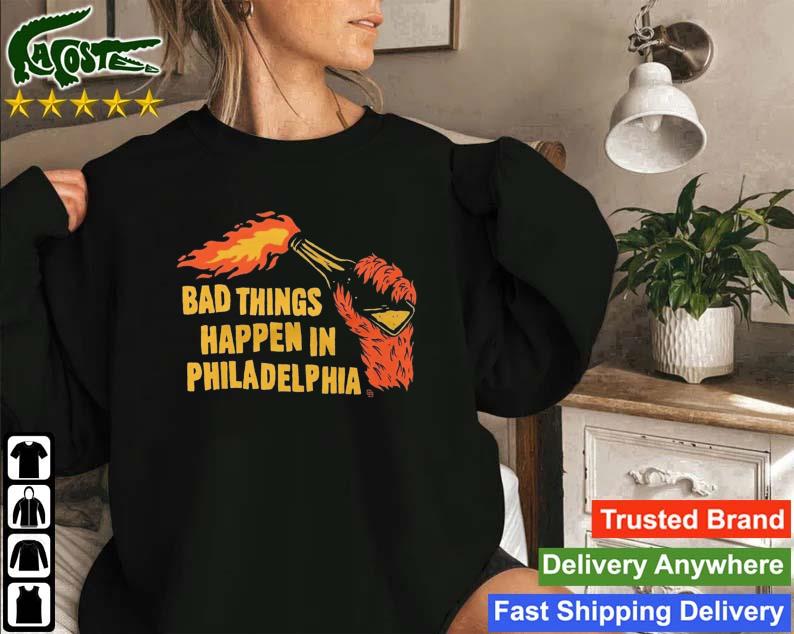 Bad Things Happen In Philadelphia 2023 Sweatshirt