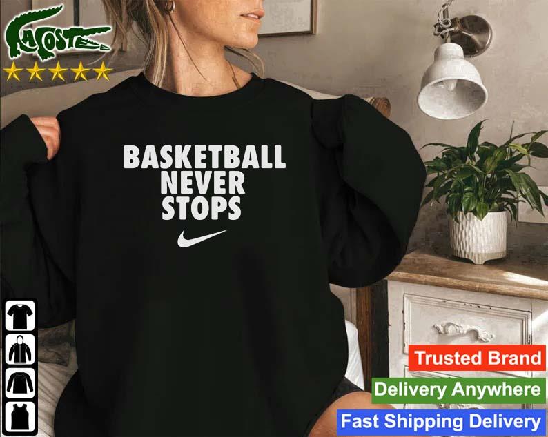 Basketball Never Stops Nike Sweatshirt
