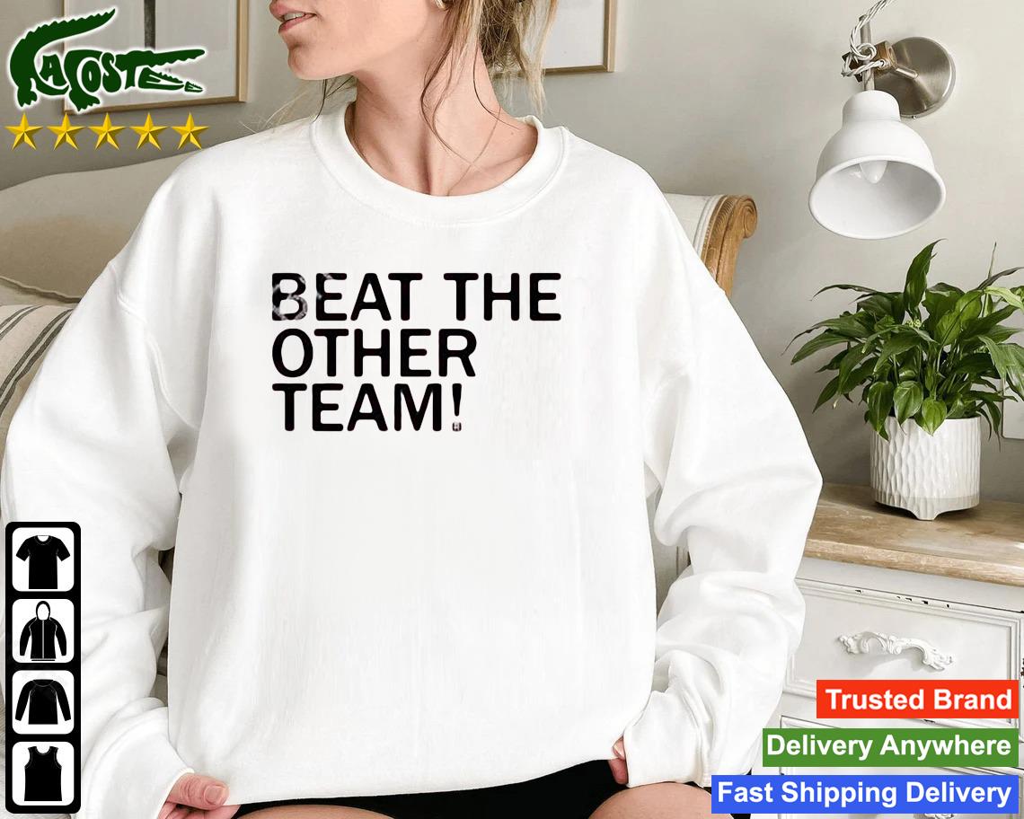 Beat The Other Team Sweatshirt
