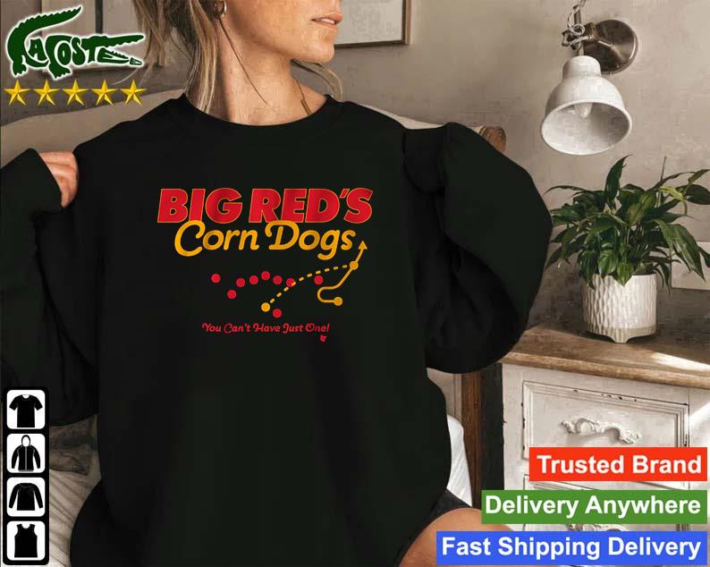 Big Red's Corn Dogs You Can't Have Just One Sweatshirt