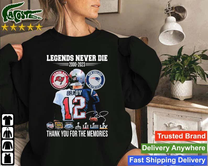 Buccaneers And Patriots Tom Brady Legends Never Die 2000-2023 Thank You For The Memories Signature Sweatshirt