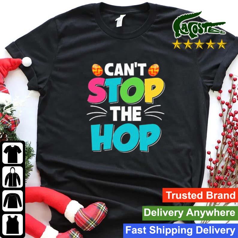 Can't Stop The Hop Easter T-shirt