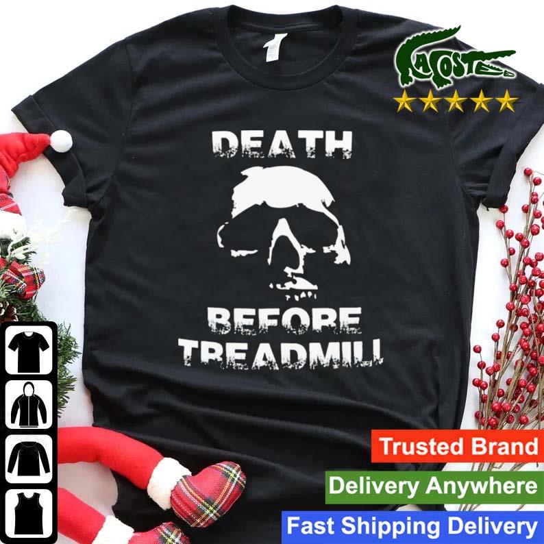 Death Before Treadmill T-shirt