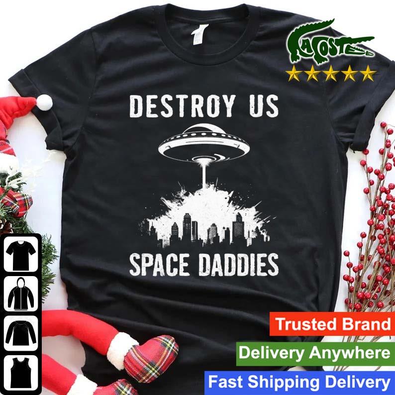 Destroy Us Space Daddies T-shirt