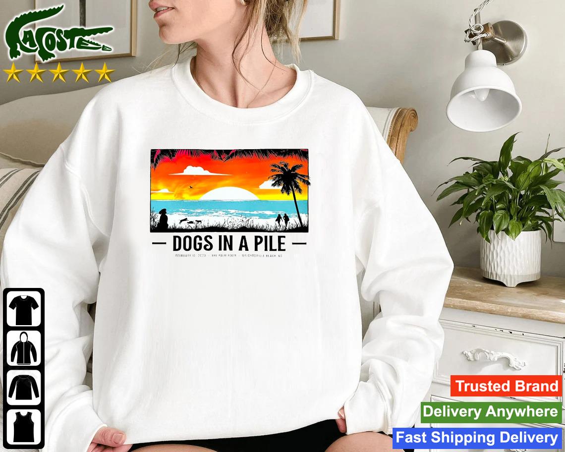 Dogs In A Pile 2023 Nc The Palm Room Wrightsville Beach Sweatshirt