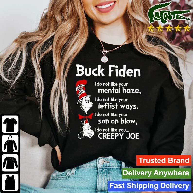 Dr Seuss Buck Fiden I Do Not Like Your Mental Haze I Do Not Like Your Leftist Ways T-s Sweater
