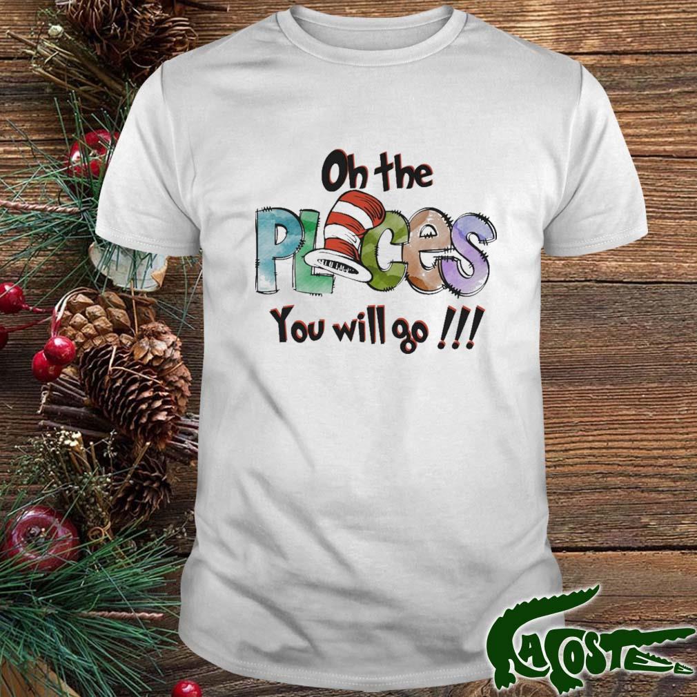 Dr Seuss Oh The Places You Will Go T-shirt