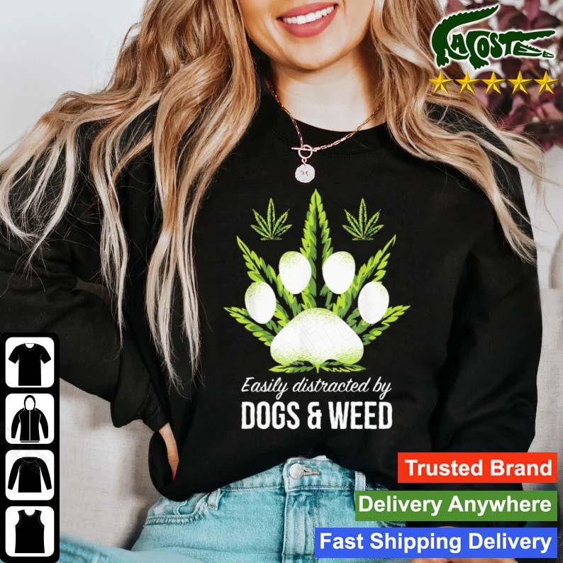 Easily Distracted By Dog And Weed T-s Sweater