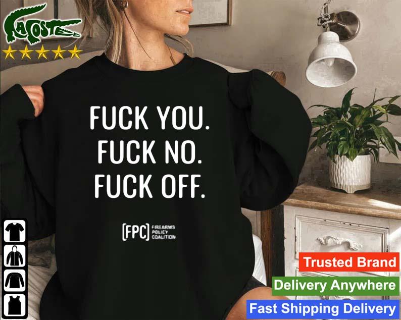Fuck You Fuck No Fuck Off Sweatshirt