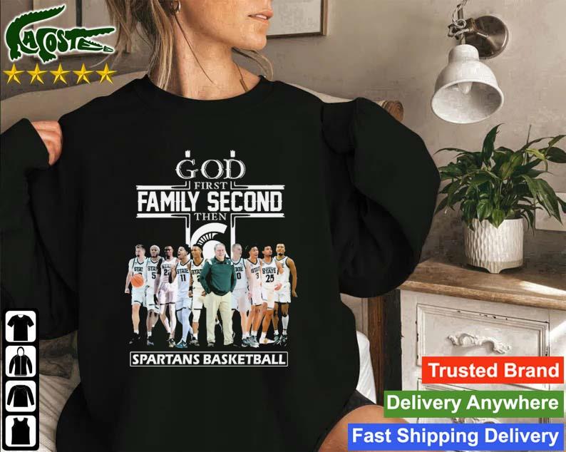 God First Family Second The Michigan State Spartans Basketball Sweatshirt