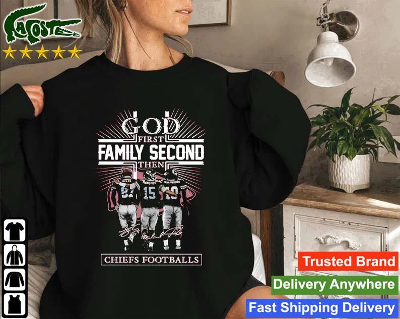 God First Family Second Then Chiefs Football Kelce Mahomes Pacheco Signatures 2023 Sweatshirt