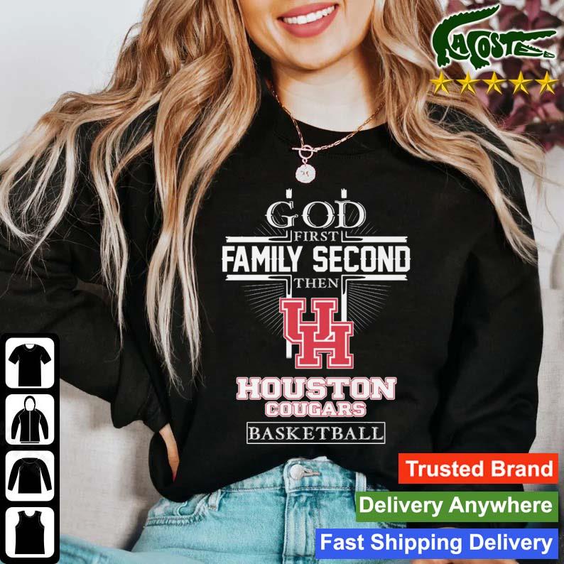 God First Family Second Then Houston Cougars Basketball 2023 T-s Sweater