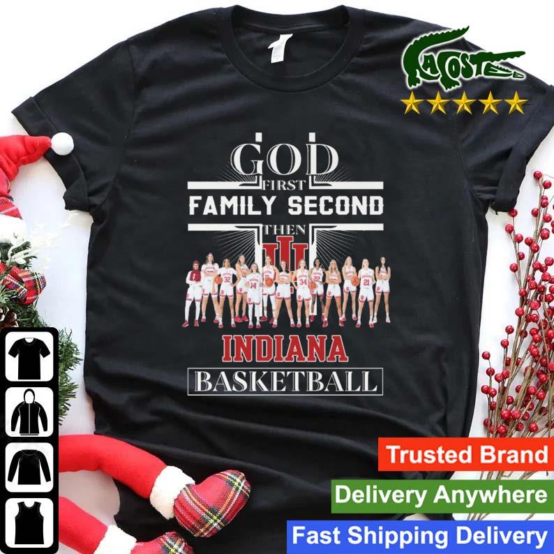 God First Family Second Then Indiana Hoosiers Basketball Team T-shirt