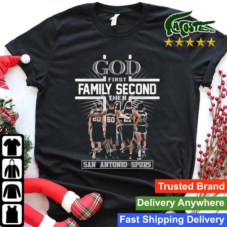 God First Family Second Then San Antonio Spurs Signatures T-shirt