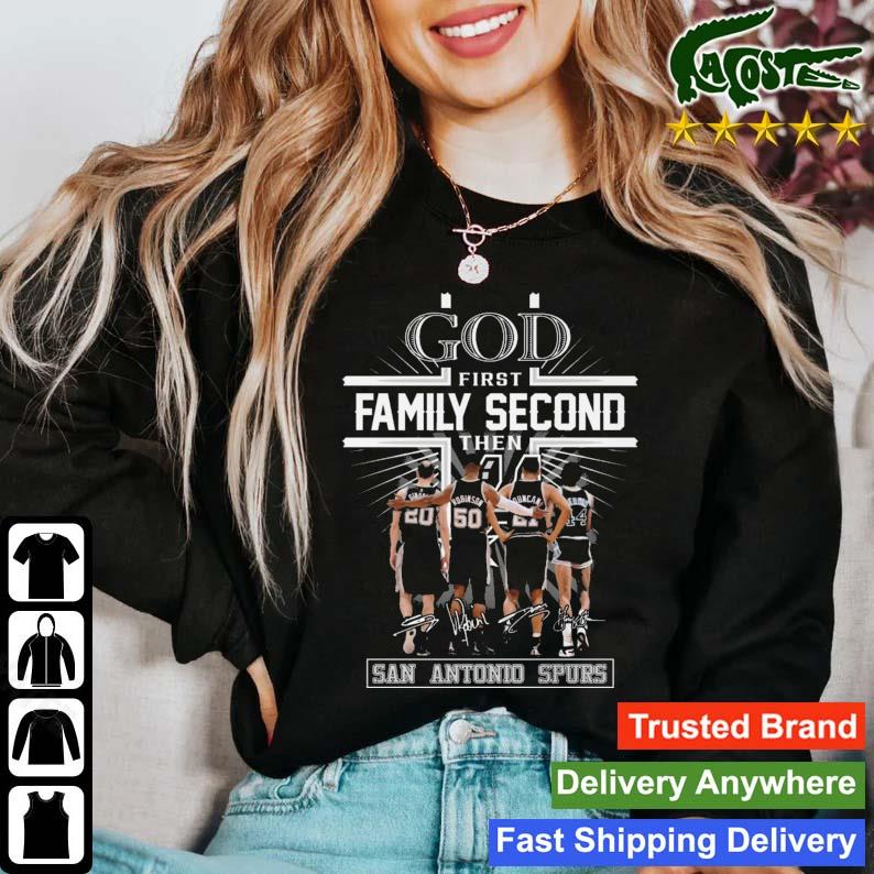 God First Family Second Then San Antonio Spurs Signatures T-s Sweater