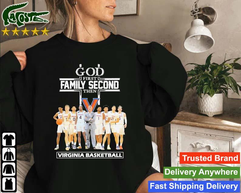 God First Family Second Then Virginia Cavaliers Basketball Sweatshirt