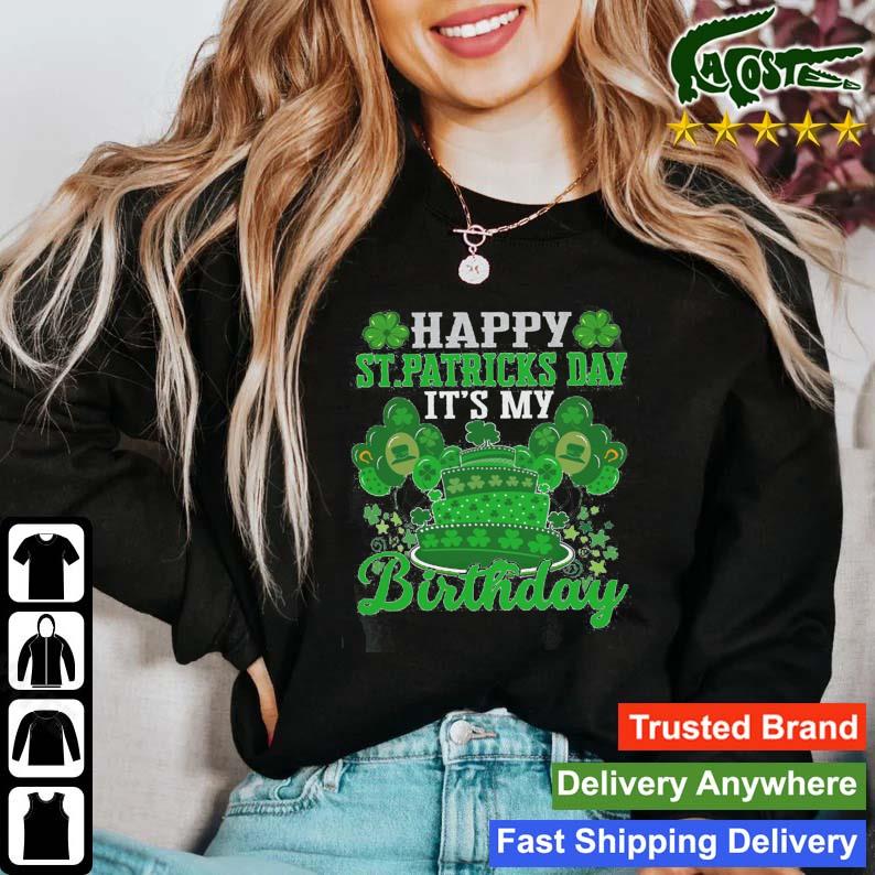 Happy St Patrick's Day And It's My Birthday Shamrock Irish Cute T-s Sweater