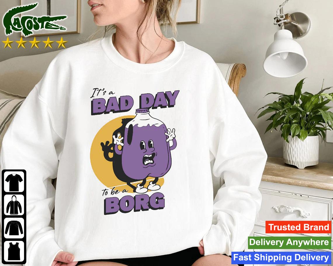It's A Bad Day To Be A Borg Purple Sweatshirt