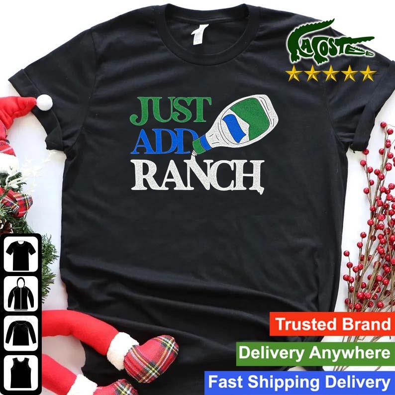 Just Add Ranch Sweats Shirt