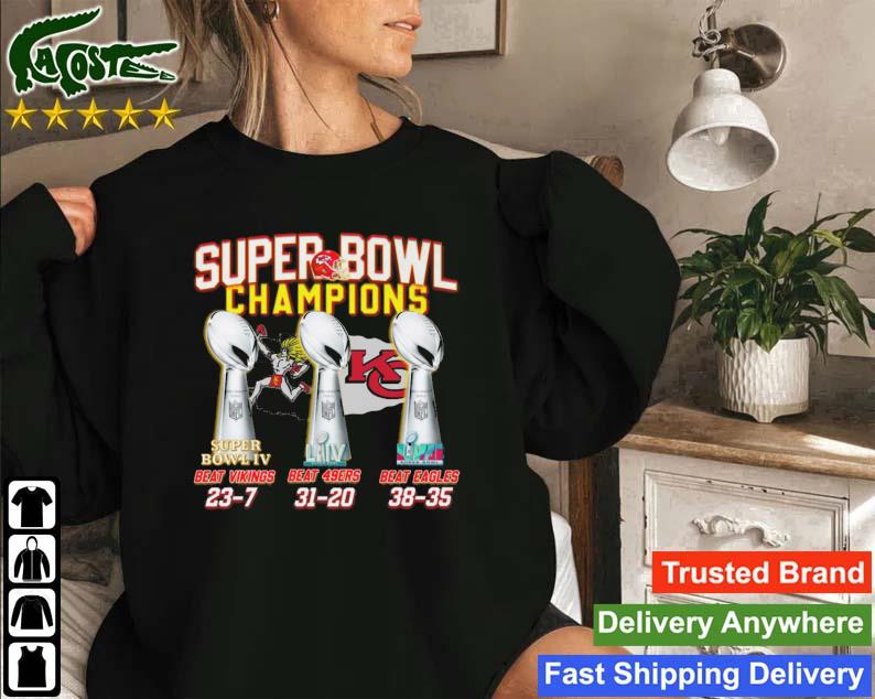 Kansas City Chiefs Super Bowl Champions Super Bowl Iv Beat Viking Super Bowl Lvii Beat 49ers And Super Bowl Lvii Beat Eagles T-s Sweatshirt