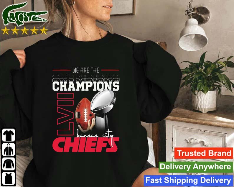 Kansas City Chiefs We Are The Champions Lvii Sweatshirt