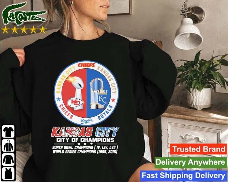 Kansas City Of Champions Chiefs Royals Super Bowl Champions Sweatshirt