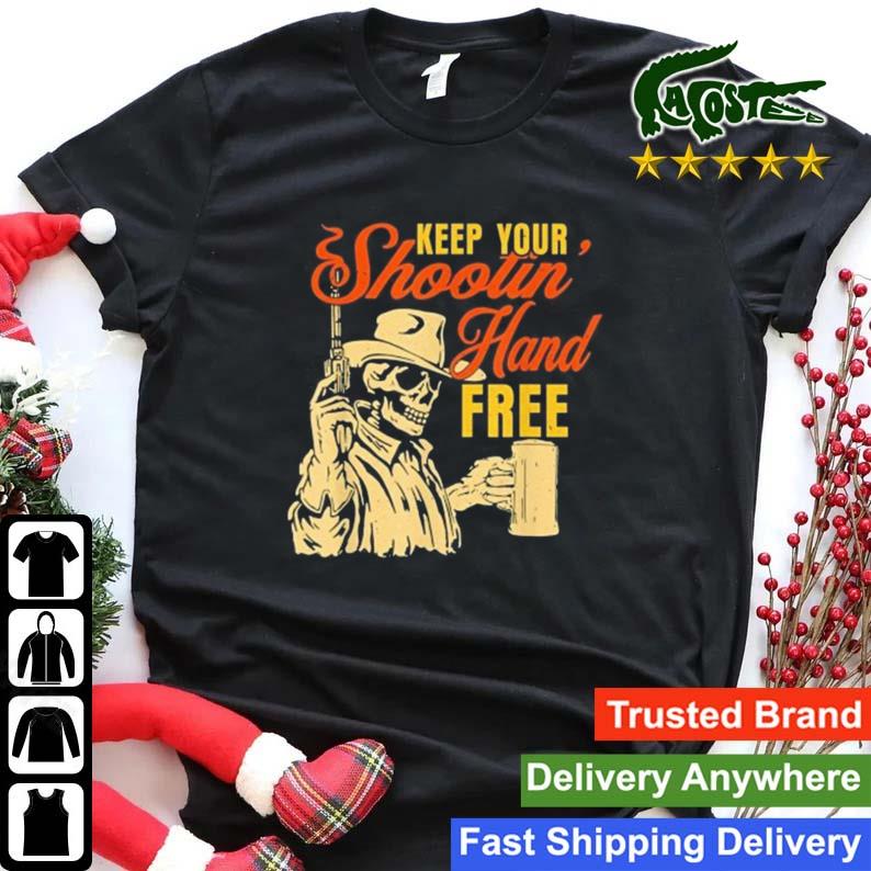 Keep Your Shooting Hand Free T-shirt