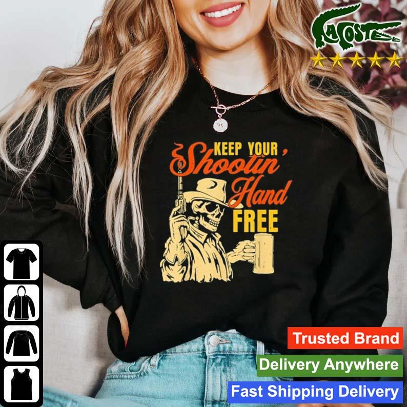 Keep Your Shooting Hand Free T-s Sweater