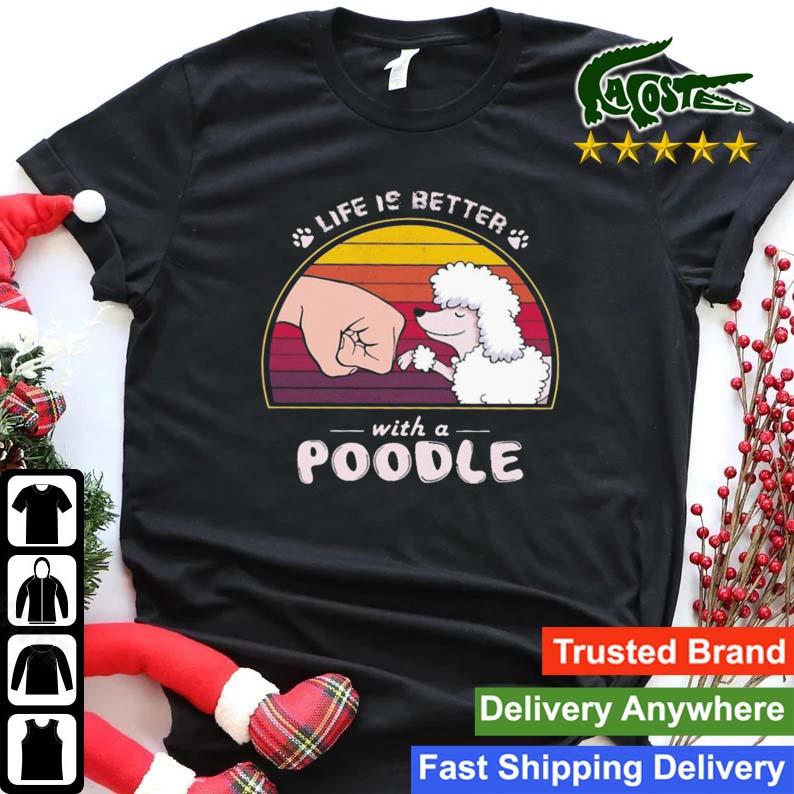 Life Is Better With A Poodle Vintage T-shirt