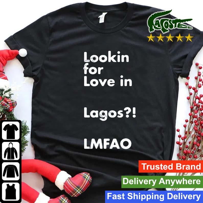 Lookin For Love In Lagos Lmfao Sweats Shirt