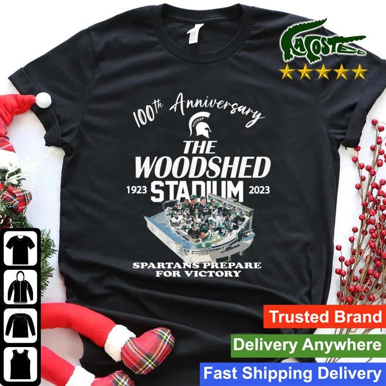 Michigan State Spartan 100th Anniversary The Woodshed Stadium 1923-2023 Spartans Prepare For Victory T-shirt