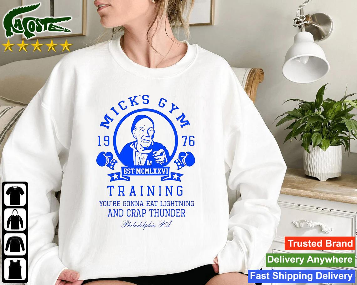 Micky Gym Boxer Training You're Gonna Eat Lightning And Grap Thunder 1976 Sweatshirt