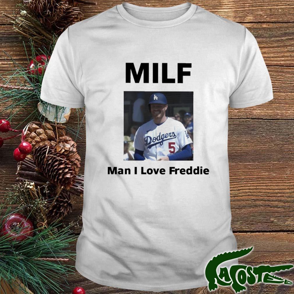 Milf Man I Love Freddie T-shirt