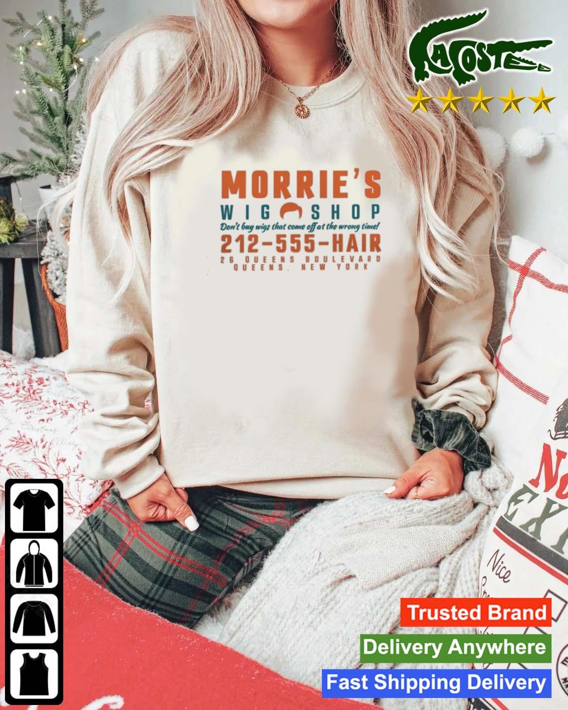 Morrie's Wig Shop Don't Buy Wigs That Come Off At The Wrong Time T-s Mockup Sweater