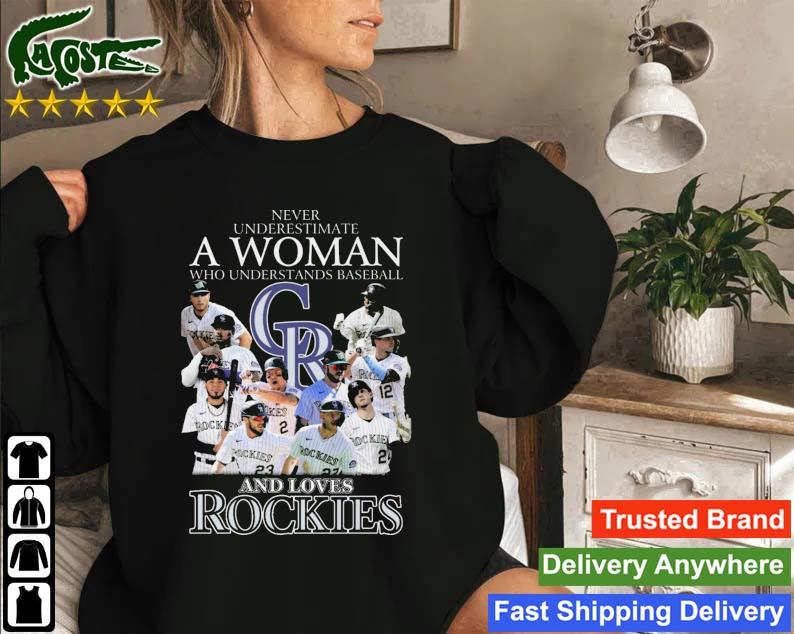 Never Underestimate A Woman Who Understands Baseball And Love Rockies T-s Sweatshirt