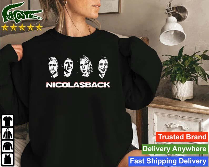 Nicolasback - Nickelback Nicolas Cage Mashup T-s Sweatshirt
