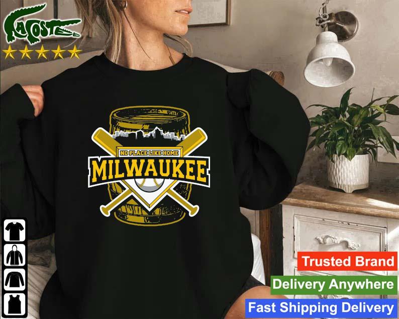 No Place Like Home Milwaukee Baseball Sweatshirt